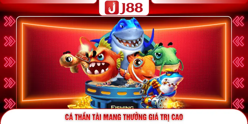 Bắn Cá Thần Tài J88 - Săn Boss Đỉnh Cao, Thưởng Khủng 2026 5 Cá Thần Tài mang thưởng giá trị cao