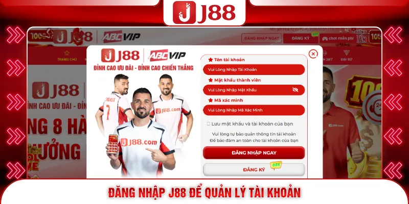 Đăng Nhập J88 Bằng Cách Nào Để Tận Hưởng Nhanh Cuộc Chơi? 1 Đăng nhập J88 để quản lý tài khoản