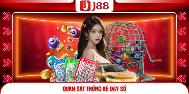 Xổ Số Miền Bắc J88 - Bí Kíp Chốt Lô, Ăn Thưởng Khủng 3 Quan sát thống kê dãy số