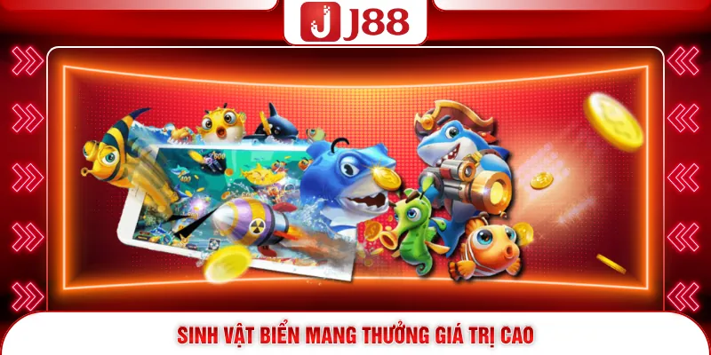 Bắn Cá Thần Tài J88 - Săn Boss Đỉnh Cao, Thưởng Khủng 2026 2 Sinh vật biển mang thưởng giá trị cao