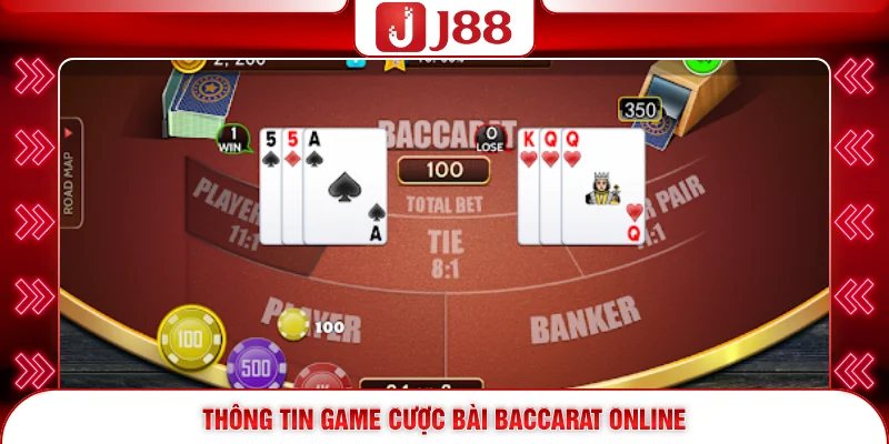 Baccarat Online J88 - Tựa Game Đổi Thưởng Có Sức Hút Lớn 1 Thông tin game cược bài Baccarat online